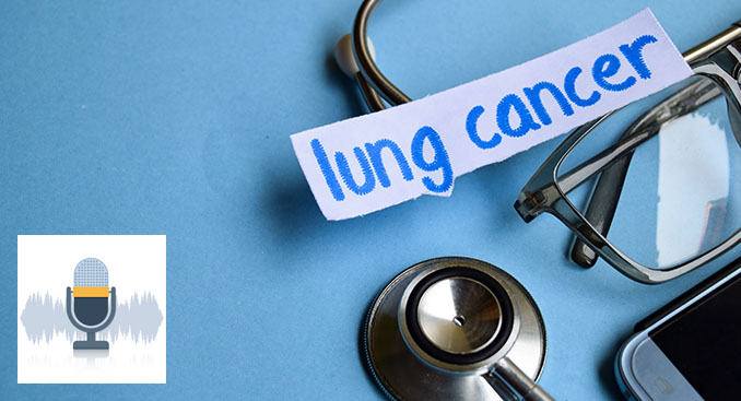 Health Talk Podcast Lung Cancer